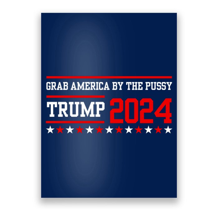 Grab America By The Pussy Trump 2024 Poster