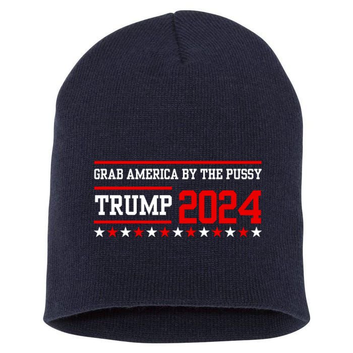 Grab America By The Pussy Trump 2024 Short Acrylic Beanie