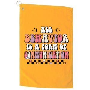 Groovy All Behavior Is A Form Of Communication SPED Teacher Platinum Collection Golf Towel