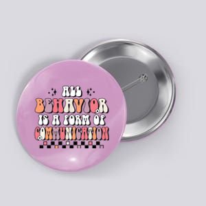 Groovy All Behavior Is A Form Of Communication SPED Teacher Button