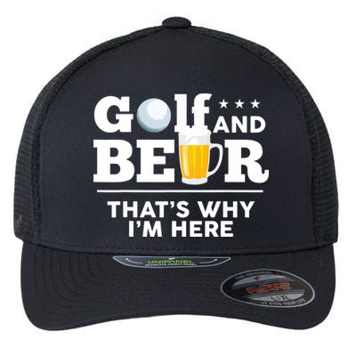 Golf And Beer That's Why I'm Here | Funny Golf Player Sarcasm Flexfit Unipanel Trucker Cap