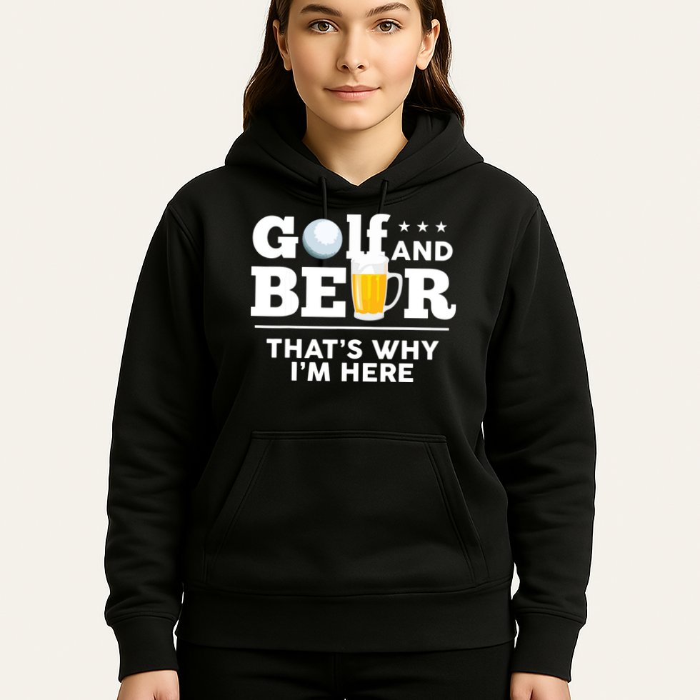 Golf And Beer That's Why I'm Here | Funny Golf Player Sarcasm Hoodie