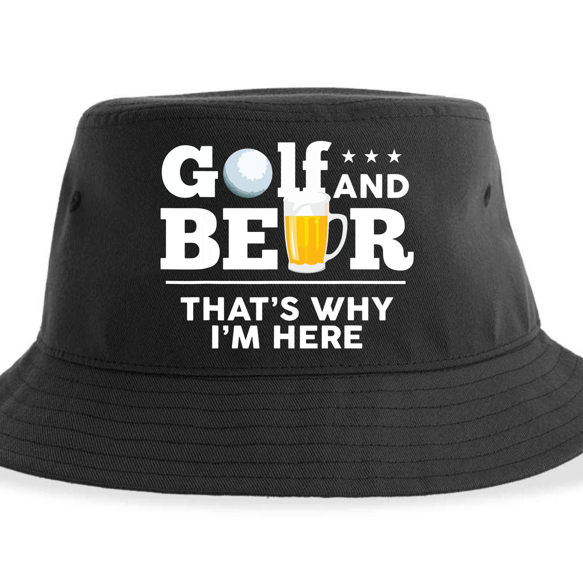 Golf And Beer That's Why I'm Here | Funny Golf Player Sarcasm Sustainable Bucket Hat