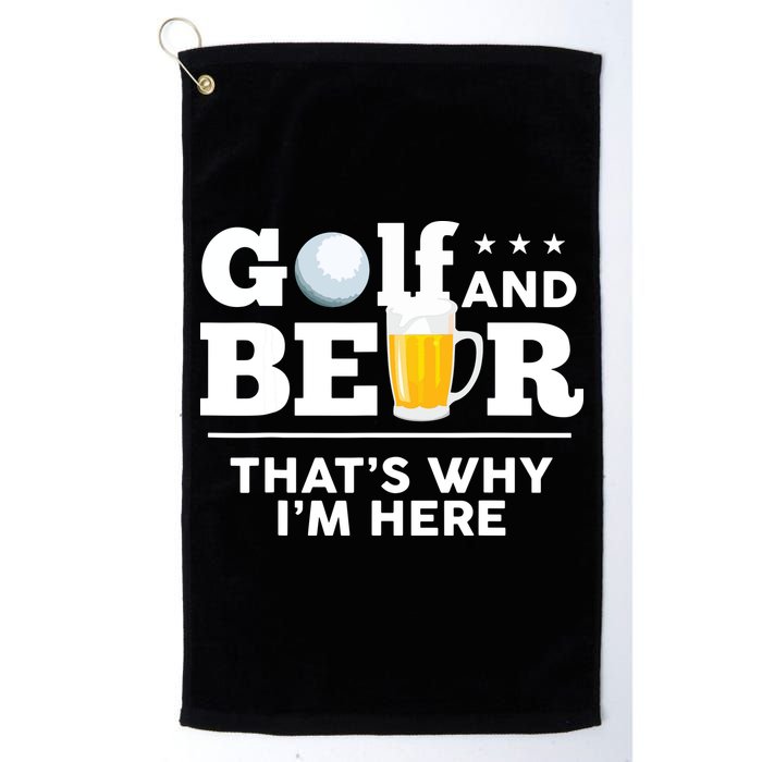 Golf And Beer That's Why I'm Here | Funny Golf Player Sarcasm Golf Towel