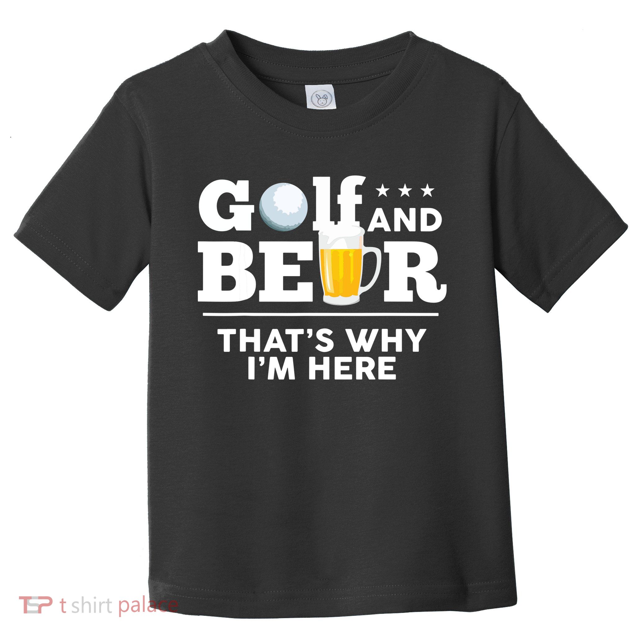 Golf And Beer That's Why I'm Here | Funny Golf Player Sarcasm Toddler T-Shirt