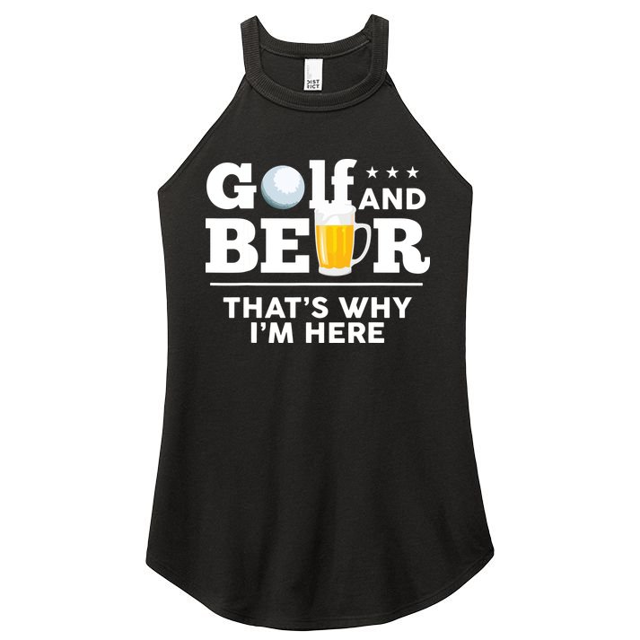 Golf And Beer That's Why I'm Here | Funny Golf Player Sarcasm Women's Perfect Tri Rocker Tank