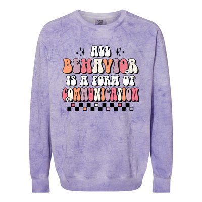 Groovy All Behavior Is A Form Of Communication Speducator Meaningful Gift Colorblast Crewneck Sweatshirt