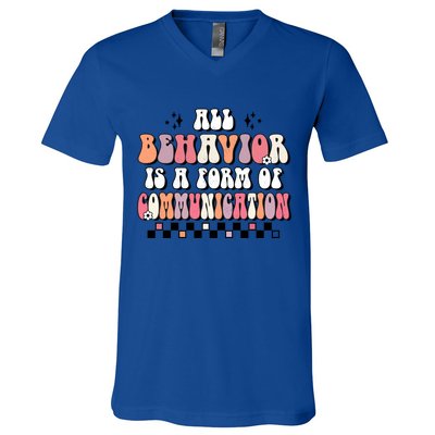 Groovy All Behavior Is A Form Of Communication Speducator Meaningful Gift V-Neck T-Shirt