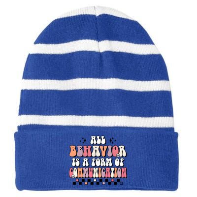 Groovy All Behavior Is A Form Of Communication Speducator Meaningful Gift Striped Beanie with Solid Band