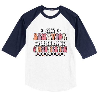 Groovy All Behavior Is A Form Of Communication Speducator Meaningful Gift Baseball Sleeve Shirt