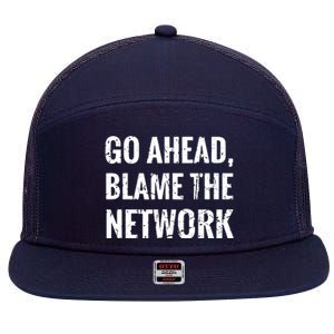 Go Ahead Blame The Network Admin Network Engineering 7 Panel Mesh Trucker Snapback Hat