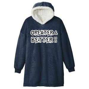 Greater And Better 2025 New Year Goal Hooded Wearable Blanket