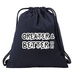 Greater And Better 2025 New Year Goal Drawstring Bag