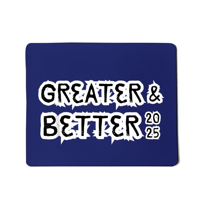 Greater And Better 2025 New Year Goal Mousepad