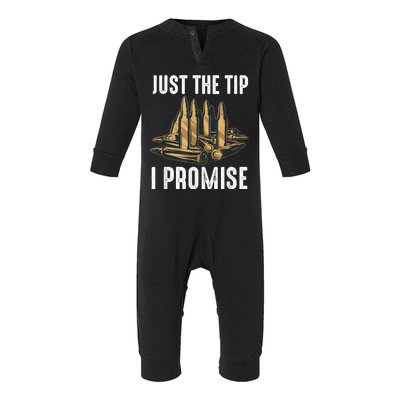 Gun Ammo Bullet Lover Funny Just The Tip I Promise Infant Fleece One Piece