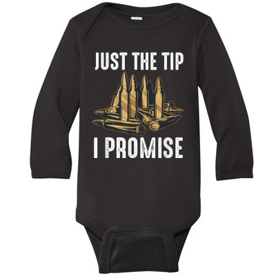 Gun Ammo Bullet Lover Funny Just The Tip I Promise Baby Long Sleeve Bodysuit