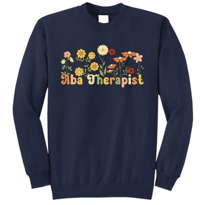 Groovy Applied Behavior Analysis Therapist Flowers Tall Sweatshirt