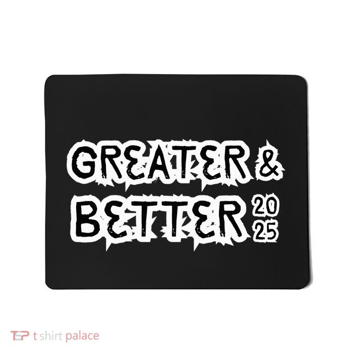 Greater And Better 2025 New Year Goal Mousepad
