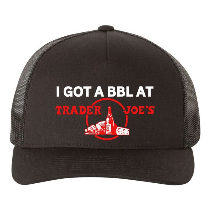 Got A Bbl At Trader JoeS Yupoong Adult 5-Panel Trucker Hat