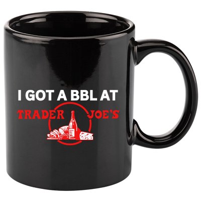 Got A Bbl At Trader JoeS 11oz C Handle Ceramic Mug