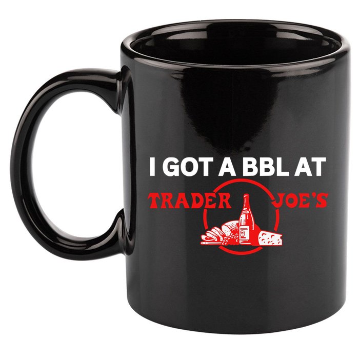 Got A Bbl At Trader JoeS 11oz C Handle Ceramic Mug