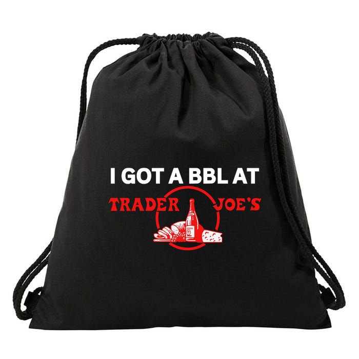 Got A Bbl At Trader JoeS Drawstring Bag