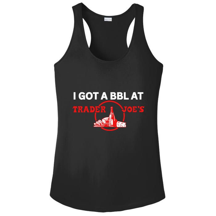 Got A Bbl At Trader JoeS Ladies PosiCharge Competitor Racerback Tank