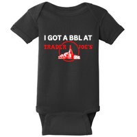 Got A Bbl At Trader JoeS Baby Bodysuit