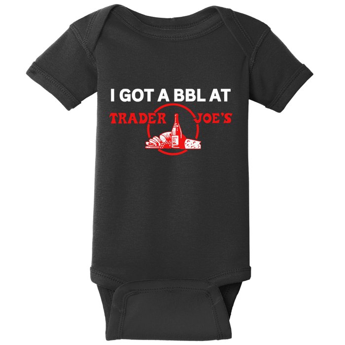 Got A Bbl At Trader JoeS Baby Bodysuit