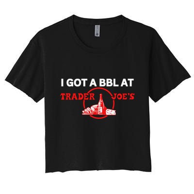 Got A Bbl At Trader JoeS Crop Top