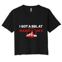 Got A Bbl At Trader JoeS Crop Top
