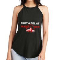 Got A Bbl At Trader JoeS Women's Perfect Tri Rocker Tank