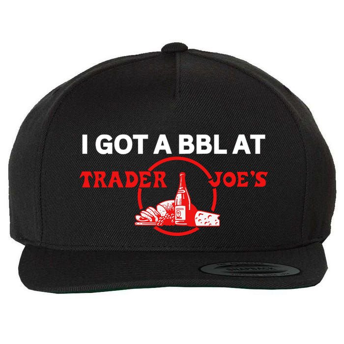 Got A Bbl At Trader JoeS Wool Snapback Cap