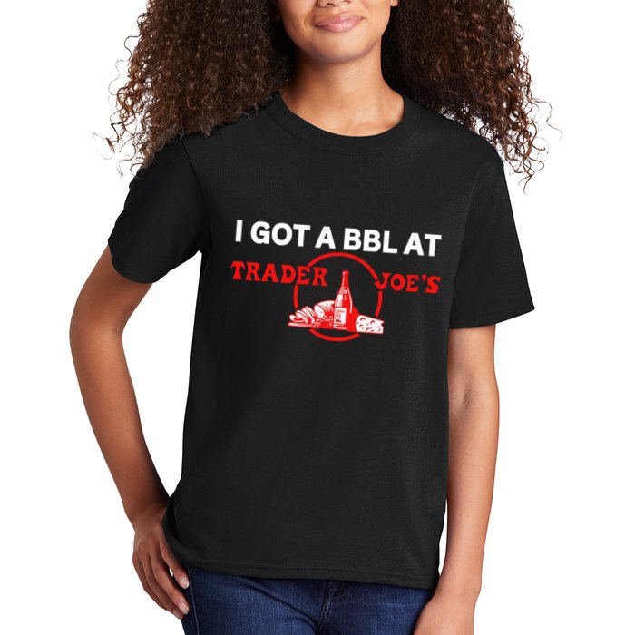 Got A Bbl At Trader JoeS Kids T-Shirt