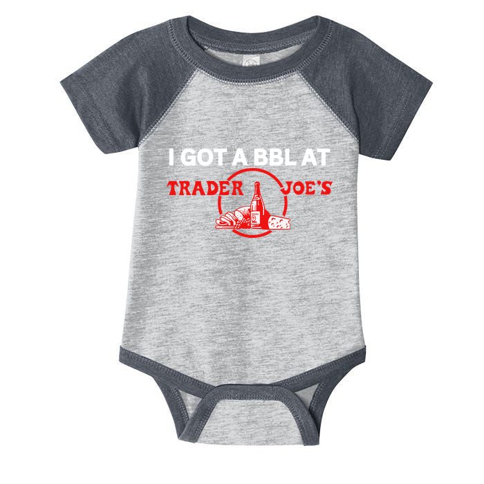 Got A Bbl At Trader JoeS Infant Baby Jersey Bodysuit