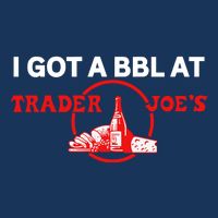 Got A Bbl At Trader JoeS Infant Baby Jersey Bodysuit