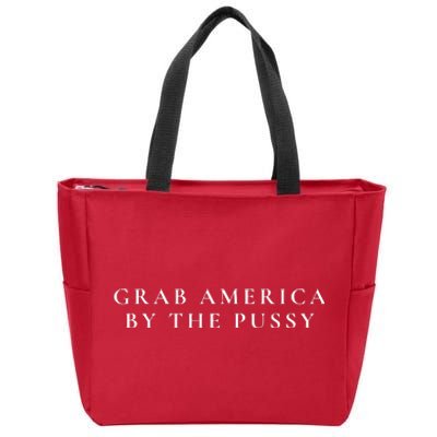 Grab America By The Pussy Zip Tote Bag