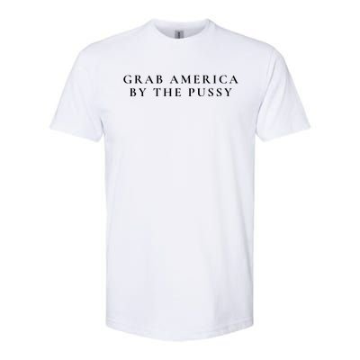 Grab America By The Pussy Softstyle CVC T-Shirt