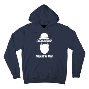 Grow A Beard Then WeLl Talk Hoodie