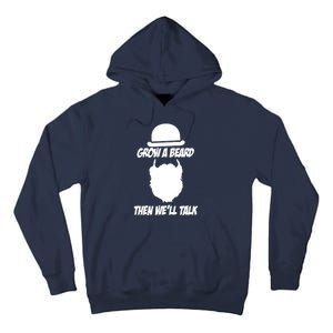 Grow A Beard Then WeLl Talk Tall Hoodie