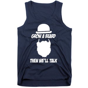 Grow A Beard Then WeLl Talk Tank Top