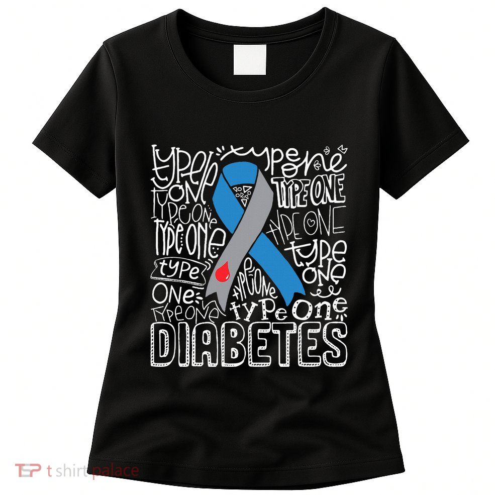 Grey And Blue Ribbon Typography Type 1 Diabetes Awareness Womens T-Shirt