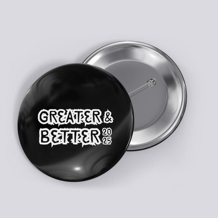 Greater And Better 2025 New Year Goal Button