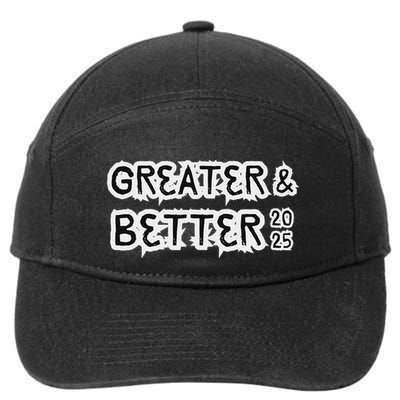 Greater And Better 2025 New Year Goal 7-Panel Snapback Hat