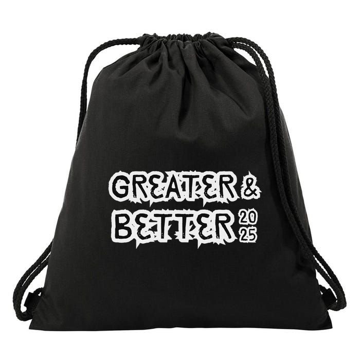 Greater And Better 2025 New Year Goal Drawstring Bag