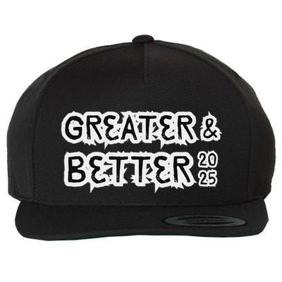 Greater And Better 2025 New Year Goal Wool Snapback Cap
