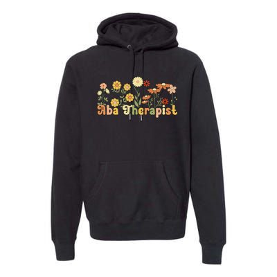 Groovy Applied Behavior Analysis Therapist Flowers Premium Hoodie