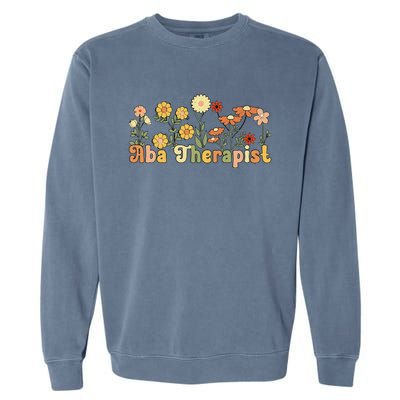 Groovy Applied Behavior Analysis Therapist Flowers Garment-Dyed Sweatshirt