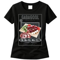 Gabagool No Man Deli Meat Co Womens T-Shirt