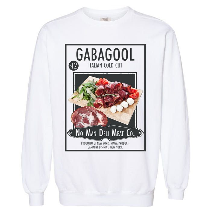 Gabagool No Man Deli Meat Co Garment-Dyed Sweatshirt